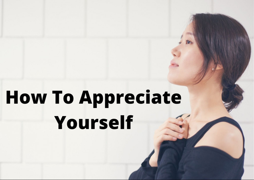 how to appreciate yourself