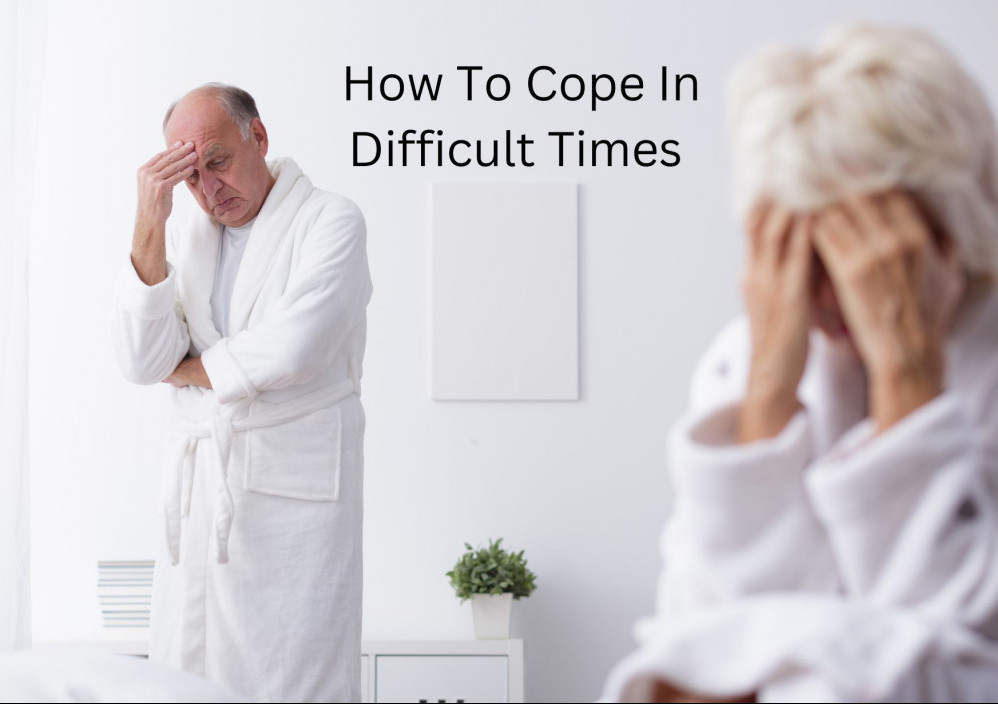 how to cope in difficult times