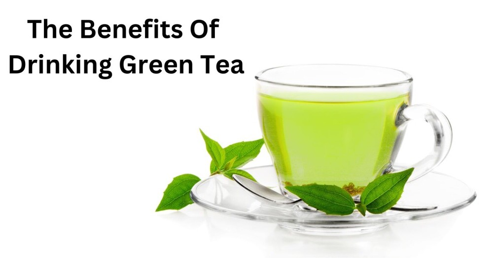 the benefits of drinking green tea