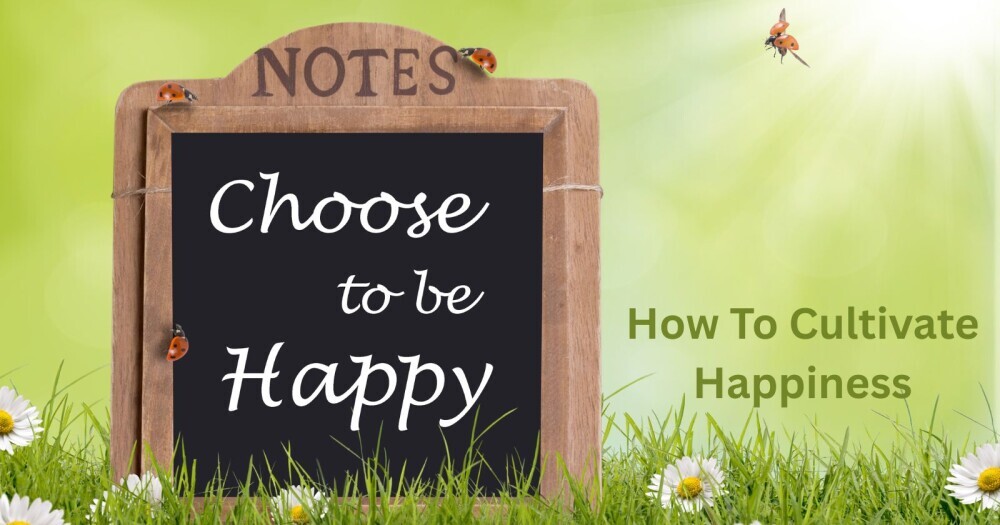 how to cultivate happiness